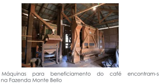 Figura  09.  Máquinas  para  beneficiamento  do  café  encontram-se  conservadas na Fazenda Monte Bello 