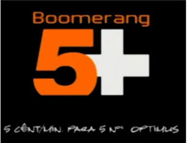 Fig. 13 Spot de TV: Optimus - Boomerang 5+ 