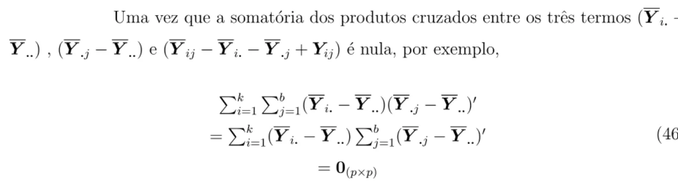 Tabela 3 - Esquema de an´alise de variˆancia multivariada de um delineamento alea- alea-torizado em blocos Fonte varia¸c˜ao GL MSQPC blocos b-1 � tratamento t-1 � res´ıduo (b-1)(t-1) � total bt-1 � Tomando