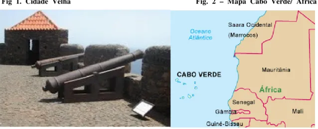 Fig  1.  Cidade  Velha                                                           Fig.  2  –  Mapa  Cabo  Verde/  África                                                                                          