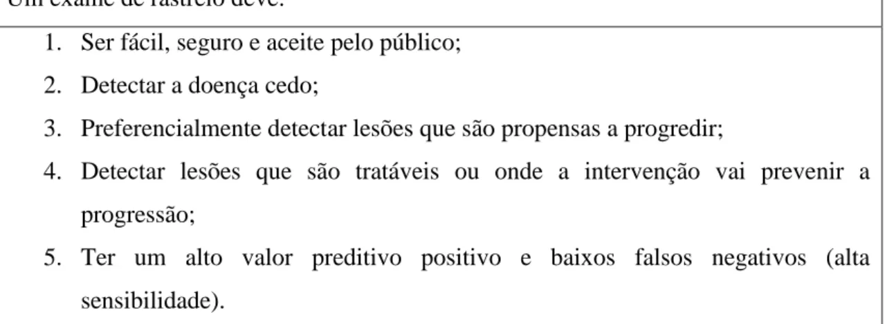 Tabela 1 - Características de um bom rastreio (Adaptado de Lingen et alli., 2008). 