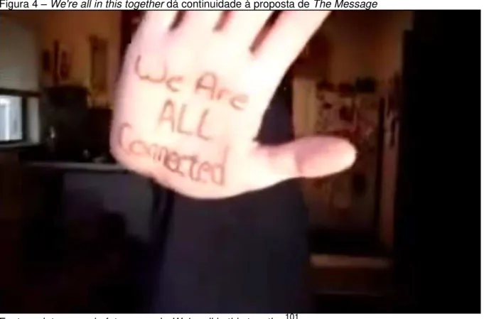 Figura 4 – We're all in this together dá continuidade à proposta de The Message 