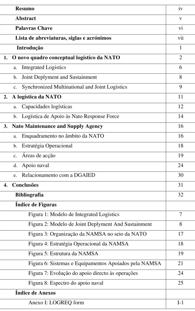 Figura 1: Modelo de Integrated Logistics  7  Figura 2: Modelo de Joint Deplyment And Sustainment  8  Figura 3: Organização da NAMSA no seio da NATO  17  Figura 4: Estratégia Operacional da NAMSA  18 