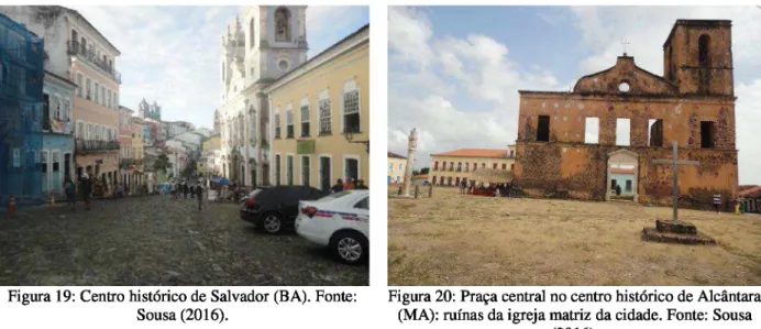 Figura 19: Centro histórico de Salvador (BA). Fonte:  Figura 20: Praça central no centro histórico de Alcântara Sousa (2016)