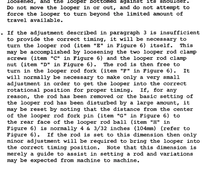 Figure 6) is normally 4 &amp; 3/32 inches (104mm) (refer to Figure 6). If the rod is set to this dimension then only minor adjustment will be required to bring the looper into the correct timing position