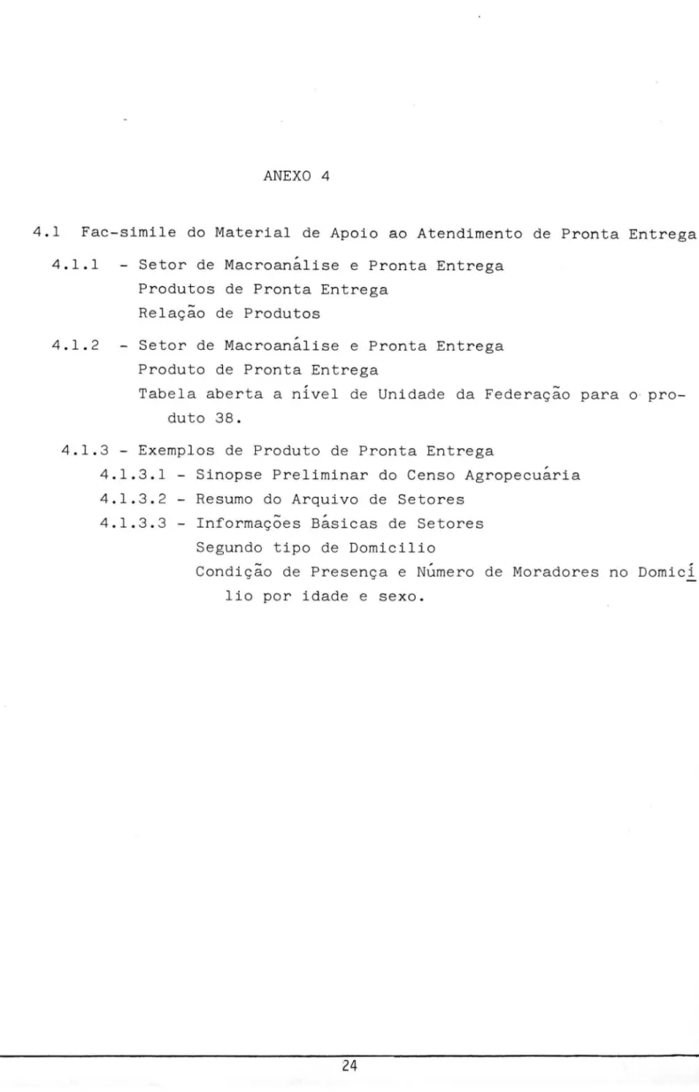 Tabela  aberta  a  nivel  de  Unidade  da  Federação  para  o  pro- pro-duto  38. 