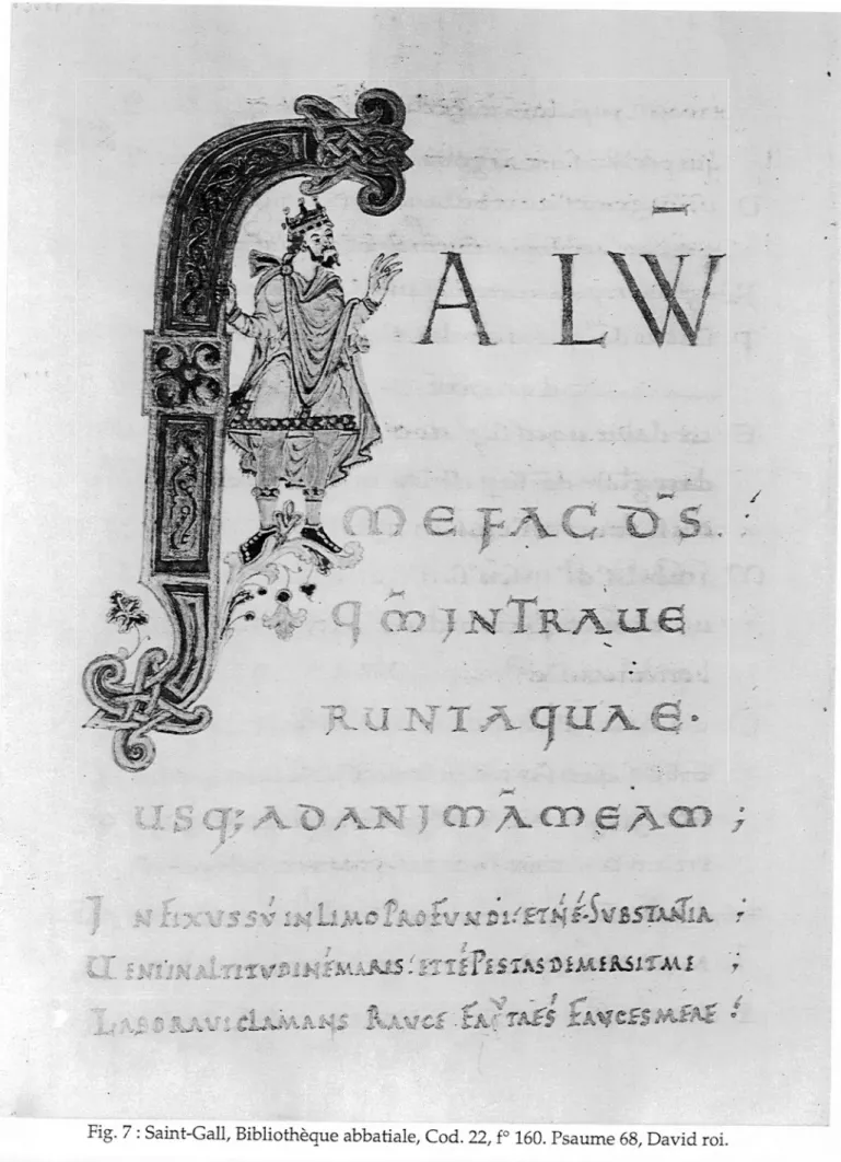 Fig. 7 : Saint-Gall, Bibliothèque abbatiale, Cod. 22, f° 160. Psaume 68, David roi,