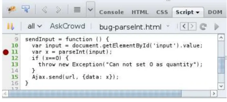 Figure 2: A screenshot of our prototype crowd- crowd-enhanced Javascript debugger. The button AskCrowd selects the snippet surrounding the breakpoint in order to quickly find an answer (the breakpoint is a red circle at line 11 in the left hand side margin