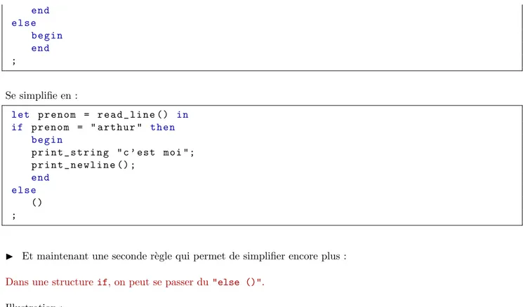 Illustration : let p r e n o m = r e a d _ l i n e () in if p r e n o m = &#34; a r t h u r &#34; t h e n b e g i n p r i n t _ s t r i n g &#34; c ’ est moi &#34;; p r i n t _ n e w l i n e () ; end ;