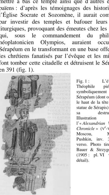 Fig. 1 : L’évêque  Théophile piétinant  symboliquement le  Sérapéum (dont on voit  le haut de la tête de la  statue de Sérapis) après 