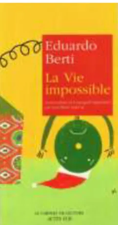 Figure 1La Vie impossible, Eduardo Berti © Actes Sud, 2003 