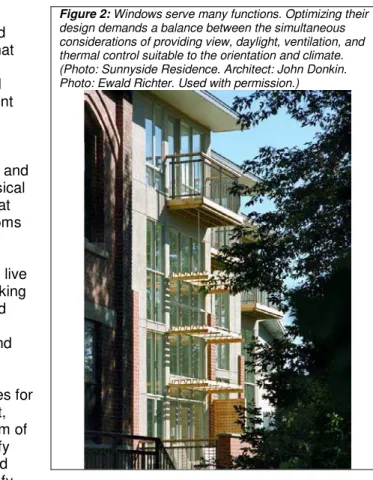 Figure 2: Windows serve many functions. Optimizing their  design demands a balance between the simultaneous  considerations of providing view, daylight, ventilation, and  thermal control suitable to the orientation and climate