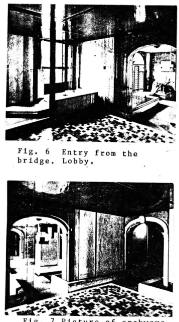 Fig.  6  Entry  from  the bridge.  Lobby.
