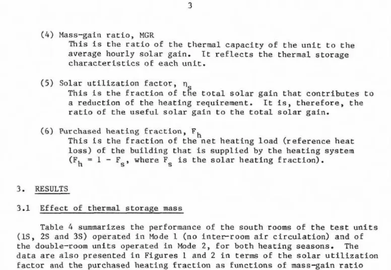 Table  4  summarizes  the  performance  of  the south  rooms  of  t h e   t e s t   units  (15,  25  and 35)  operated  in  Mode  I  (no inter-room  a i r   circulation) and  o f   the  double-room  u n i t s   o p e r a t e d   fn  Mode  2,  f o r   both 