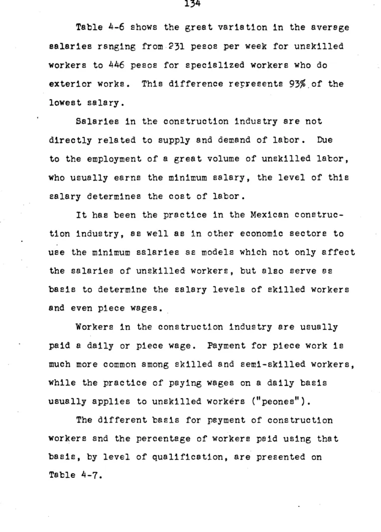 Table  4-6  shows  the  great  variation  in  the  average salaries  ranging  from  231  pesos  per  week  for  unskilled workers  to  446  pesos  for  specialized  workers  who  do