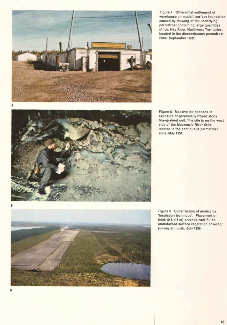 Figure 4  Differential  settlement  of warehouse  on mudsill surface  loundation, caused by thawing of the underlying permalrost  containing  large quantities of ice, Hay River,  Northwest  Territories, located in the discontinuous  permafrost zone