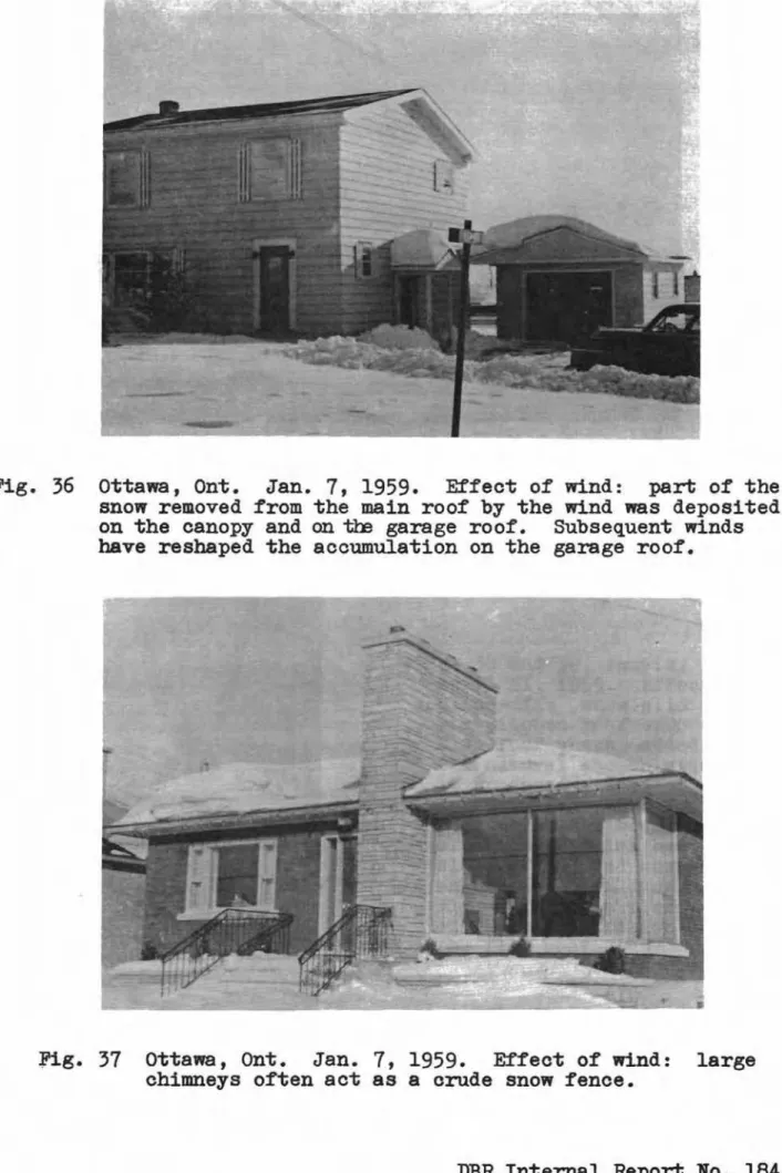 Fig. 36 ottawa, Ont. Jan. 7, 1959. Eff'ect of' wind: part of'the snow removed f'rom the main roof' by the wind was deposited on the canopy and on tiE garage roof'