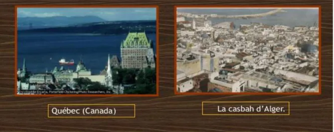 Figure 4 : Patrimoine urbain reconnu mondialement QUEBEC  à CANADA et CASBAH D’ALGER   Source : site internet slide share 