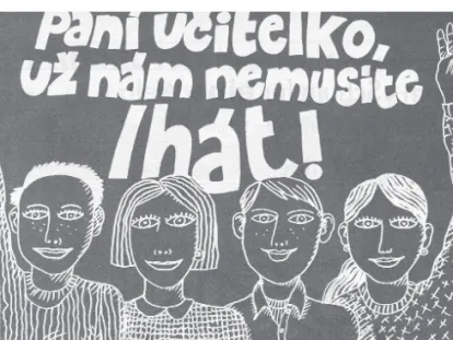 Abbildung 3: Plakat aus der Tschechoslowakei aus dem Jahr 1989 mit der Aufschrift: «Frau Lehrerin, jetzt  brauchen Sie uns nicht mehr anzulügen.» (Christian Graf-Zumsteg, Frau Lehrerin, Sie müssen uns nicht mehr  belügen!, in: SLZ 135 (1990), Nr
