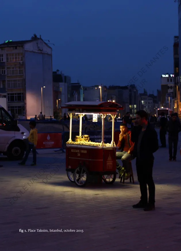 fig 1. Place Taksim, Istanbul, octobre 2015ECOLE NATIONALE  SUPERIEURE  D'ARCHITECTURE  DE  NANTES DOCUMENT SOUMIS AU DROIT D'AUTEUR
