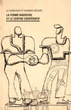 Fig. 05: Manuscrit La Ferme radieuse et le centre coopératif décrit le projet  d’aménagement des campagnes, imaginé, dans les années 1930, par Le 