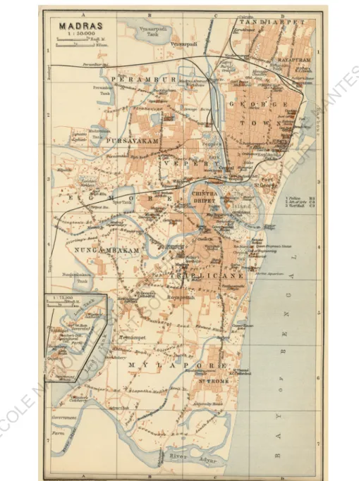 Fig. 6 : Carte de Madras (Chennai) en 1915. ECOLE NATIONALE  SUPERIEURE  D'ARCHITECTURE  DE  NANTES DOCUMENT SOUMIS AU DROIT D'AUTEUR