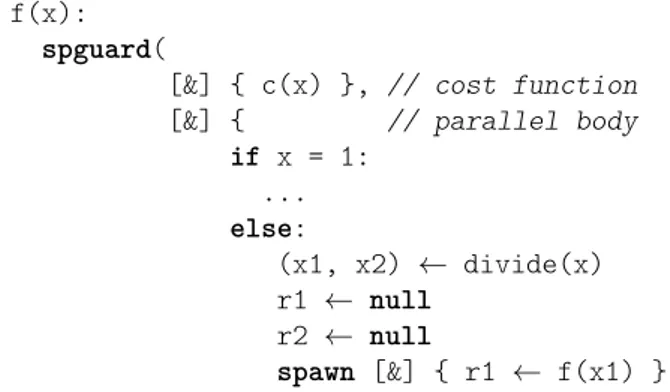Figure 4.4 shows the code for our example match function using spguard. Compared with the original code from Figure 4.3 , the only difference is the code being structured as a spguard with three arguments: cost function, parallel body, and sequential body