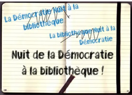 Fig 1.3: Illustration pour la Nuit de la Démocratie à la bibliothèque, supports de com- com-munication (Topo, Aches), Bibliothèque de Jean Macé, 2016