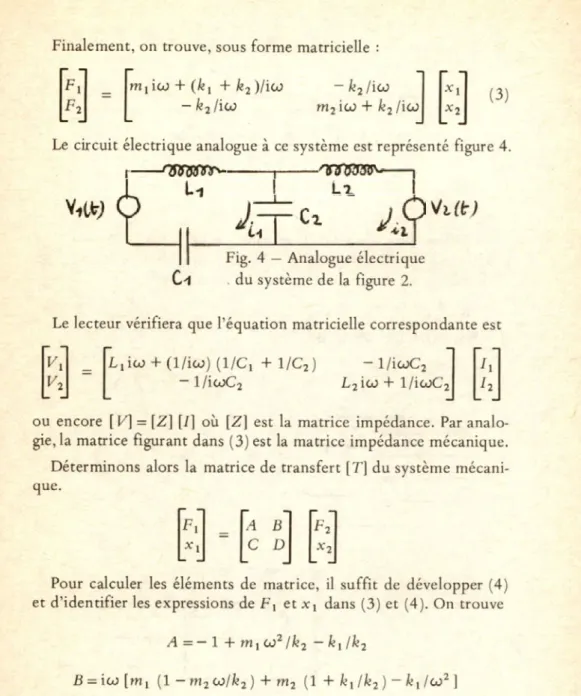 Fig.  4  —  Analogue  électrique  du  systèm e  de  la  figure  2.