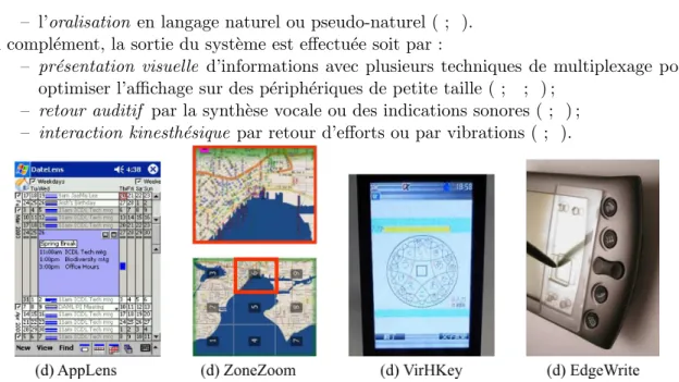 Figure I.7 – Exemples d’interfaces de saisie et de pr´esentation sur des dispositifs mobiles : AppLens (), Zone- Zone-Zoom (), VirHKey () et EdgeWrite ()