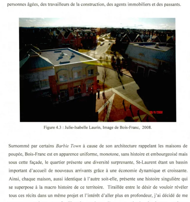 Figure 4.3  : Julie-I sabelle  Laurin, Image de  Bois-Franc,  2008. 