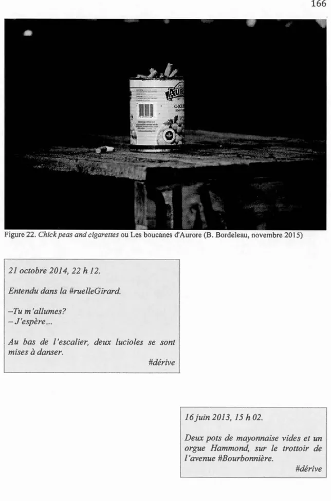 Figure 22 .  Ch i ck  peas  a n d cigarettes  ou  Les  boucanes  d'Aurore  (B .  Borde leau ,  novembre  20  15) 