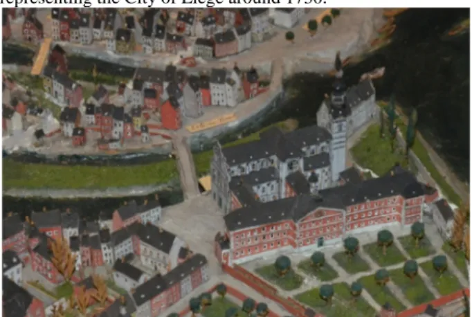 Figure  1:  Photography  of  Gustave  Ruhl’s  scale  model  representing the City of Liege around 1730