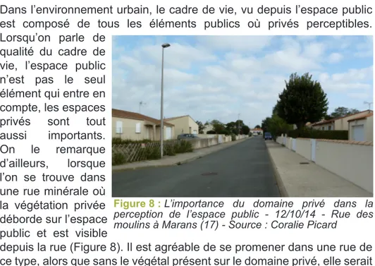 Figure 8 : L’importance du domaine privé dans la  perception de l’espace public - 12/10/14 - Rue des  moulins à Marans (17) - Source : Coralie Picard