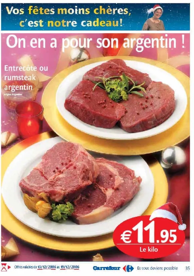 Figure 1 : « On en a pour son argentin ». L’hypermarché offre un steak  de boeuf argentin venu par avion (11300 km) à un prix 30 pc inférieur à  celui « local »