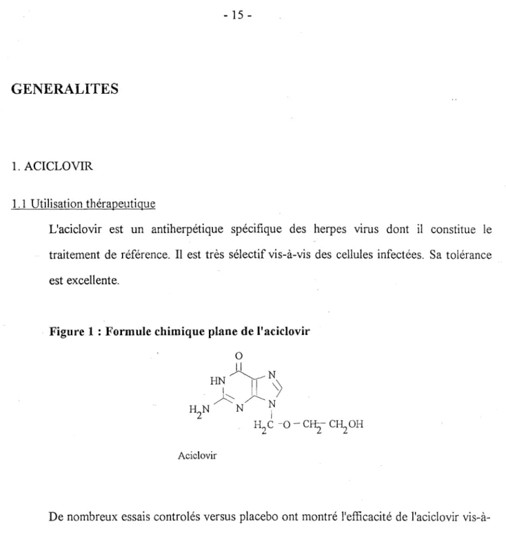 Figure 1 : Formule chimique plane de l'aciclovir  0  HN,  J-l  ~N  ~  JL  'Y  H  N  N  N  2  1  H 2 C  -o-C~  CH 2 0H  Aciclovir 