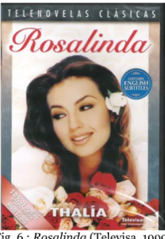 Fig. 6 : Rosalinda (Televisa, 1999) 