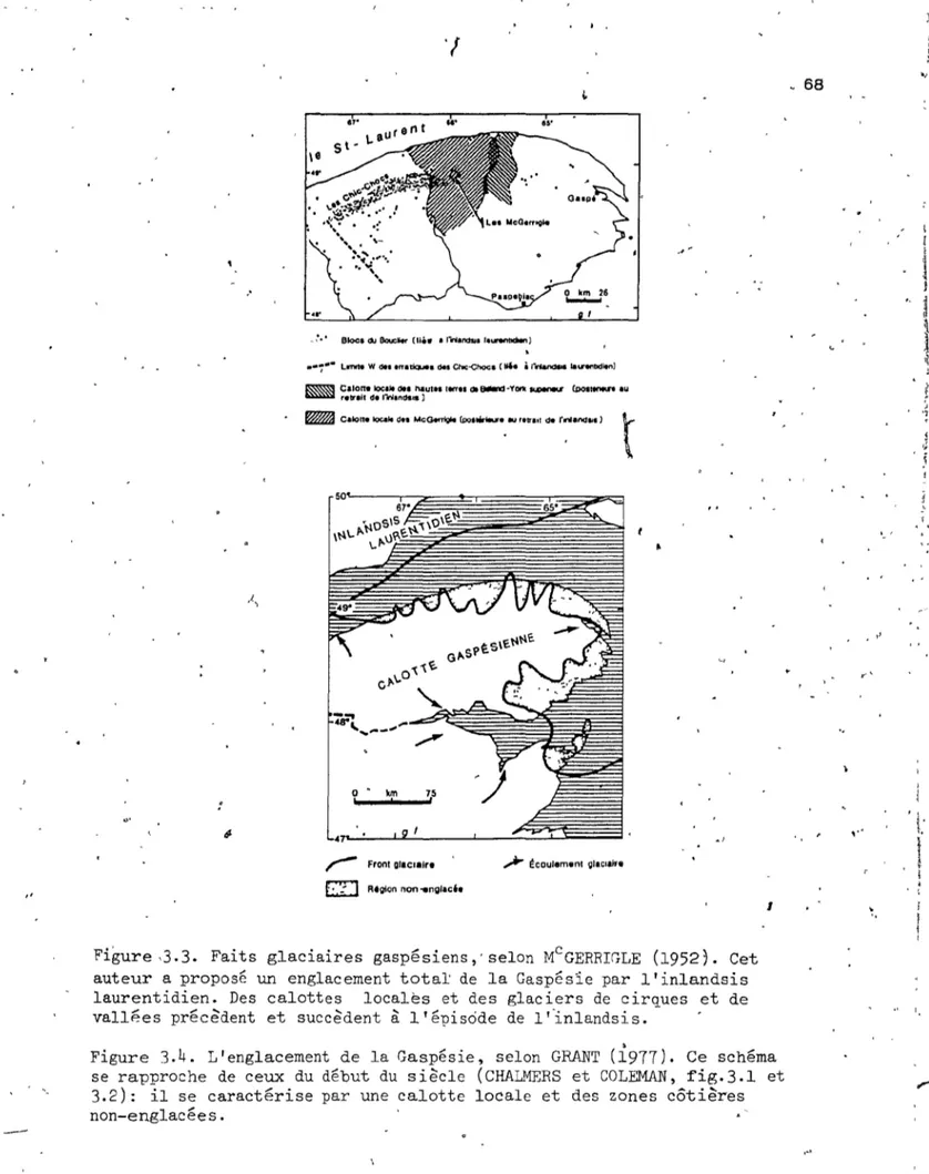Figure  ,3.3.  Faits  glaciaires  gaspesiens,'selon  MCGERRIGLE  (1952}.  Cet  auteur  a  propose  un  englacement  total'  de  la  Gaspésîe  par  l'inlandsis  laurentidien