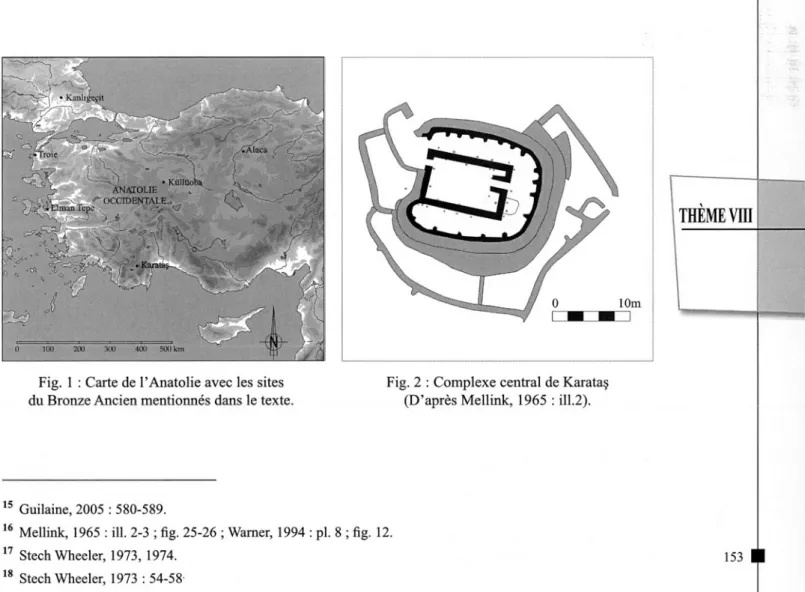 Fig.  1  :  Carte de  l ’Anatolie avec  les  sites  Fig.  2  :  Complexe  central  de Karataç du Bronze Ancien mentionnés  dans  le texte