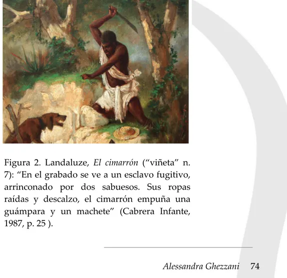 Figura   2.   Landaluze,   El   cimarrón   (“viñeta”   n.   7):  “En  el  grabado  se  ve  a  un  esclavo  fugitivo,   arrinconado   por   dos   sabuesos