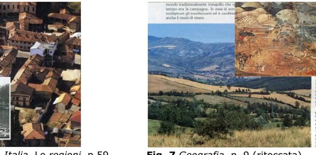 Fig. 6 Abitare la terra. Italia. Le regioni, p.59.  Fig. 7 Geografia, p. 9 (ritoccata)