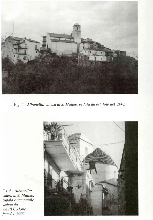 Fig. 6 - Albanella:  chiesa di S.  Matteo,  cupola e campanile,  veduta da 