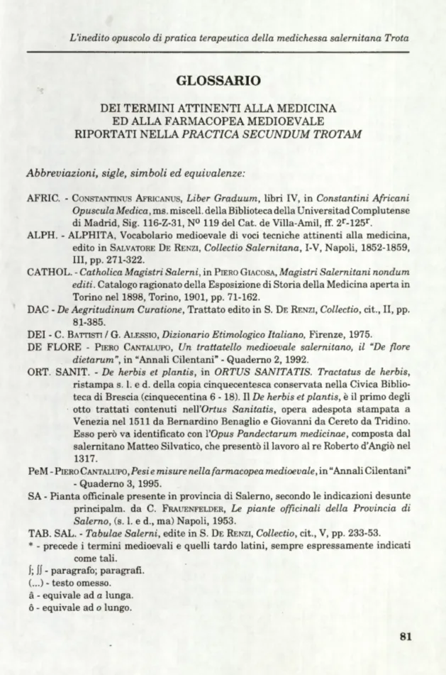 TAB. SAL. - Tabulae Salerai, edite in S.  D e  R enzi ,  Collectio, cit., V, pp. 233-53.