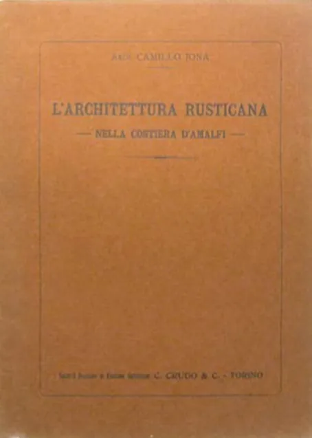 Figura 1. Copertina e frontespizio di L'architettura Rusticana nella costiera  d'Amalfi (da Jona 1923).