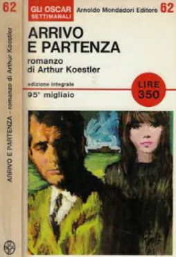 Fig. 2: Arrivo e partenza, di Arthur  Koestler (Mondadori, 1966)