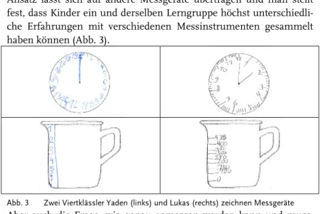 Abb. 3  Zwei Viertklässler Yaden (links) und Lukas (rechts) zeichnen Messgeräte   Aber  auch  die  Frage,  wie  genau  gemessen  werden  kann  und  muss,  kann reichhaltig im Unterricht diskutiert werden
