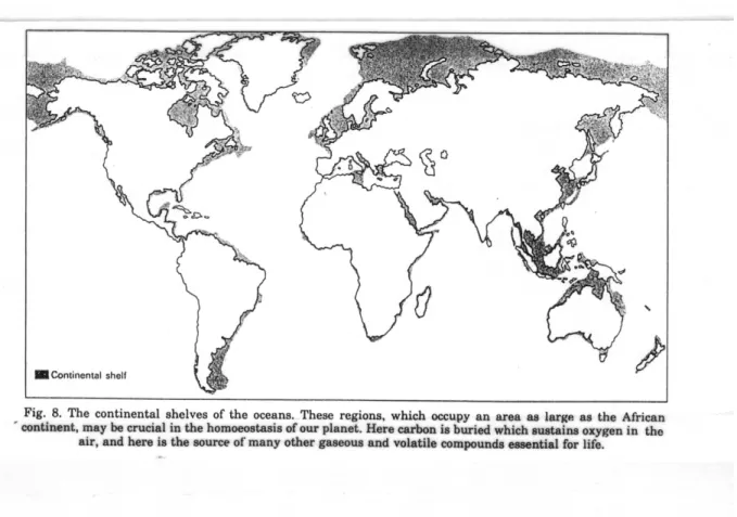 Fig. 2.2.4   Kontinentalschelfregionen der Erde  (Quelle:  Lovelock. J.E.; 1987;  p.99 )