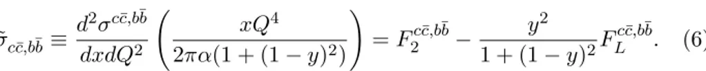 Figure 12 shows the data from H1 [27] and ZEUS[28] on the structure functions F 2 cc and F 2 bb , which are derived from the reduced cross section, dividing out the kinematic terms divided given in eq.(4), according to