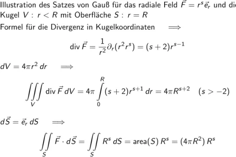 Illustration des Satzes von Gauß f¨ ur das radiale Feld F ~ = r s e ~ r und die Kugel V : r &lt; R mit Oberfl¨ ache S : r = R
