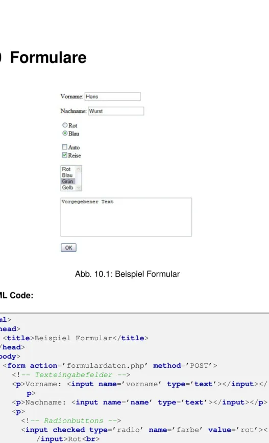 Abb. 10.1: Beispiel Formular HTML Code: &lt;html&gt; &lt;head&gt; &lt;title&gt;Beispiel Formular&lt;/title&gt; &lt;/head&gt; &lt;body&gt;